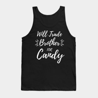 Will Trade Brother For Candy. Kids Halloween Funny Tank Top